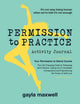 Book cover of: Permission to Practice. By: Gayla Maxwell