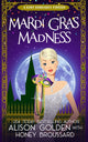 Book cover of: Mardi Gras Madness. By: Alison Golden