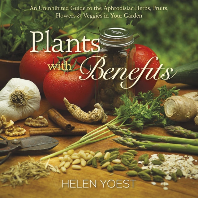 Book cover of: Plants With Benefits. By: Helen Yoest