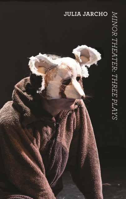 Book cover of: Minor Theater. By: Julia Jarcho