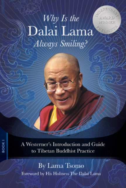 Book cover of: Why Is the Dalai Lama Always Smiling?. By: Lama Tsomo