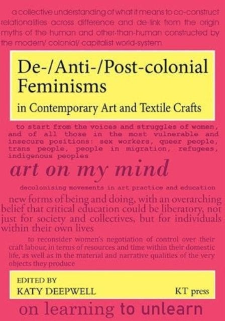 Book cover of: De-/Anti-/Post-colonial Feminisms in Contemporary Art and Textile Crafts