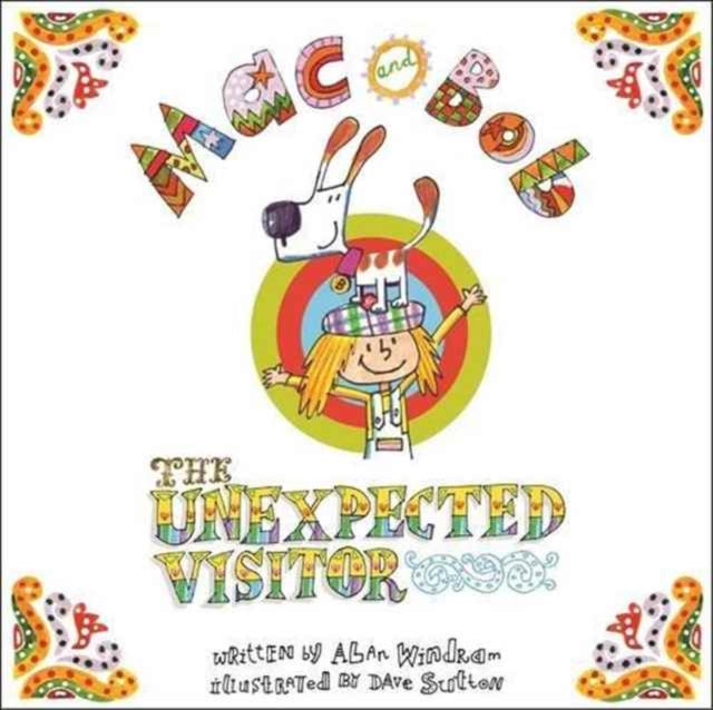 Book cover of: Mac and Bob - the Unexpected Visitor. By: Alan Windram