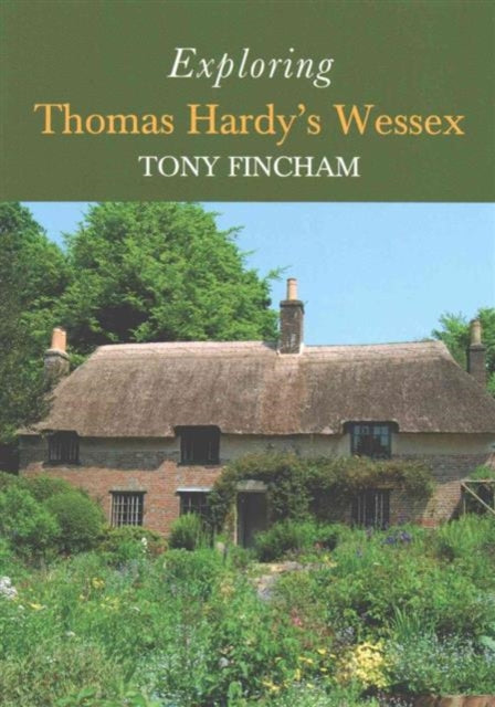 Book cover of: Exploring Thomas Hardy's Wessex