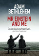 Book cover of: Mr Einstein and Me. By: Adam Bethlehem