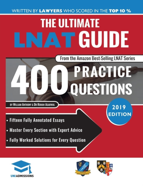 Ultimate LNAT Guide: 400 Practice Questions, Fully Worked Solutions, Time Saving Techniques, Score Boosting Strategies, 15 Annotated Essays, Law National Admissions Test 9780993231162 Anthony, William, Agarwal, Rohan