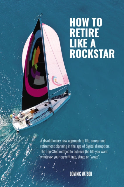Book cover of: Rockstar Retirement Programme. By: Dominic Watson