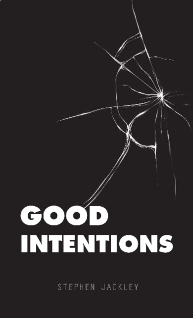 Book cover of: Good Intentions. By: Stephen Jackley