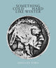 Book cover of: Something Cold and Hard Like Winter. By: Shelley Niro
