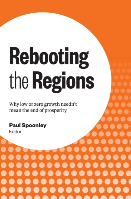 Book cover of: Rebooting the Regions. By: Paul Spoonley