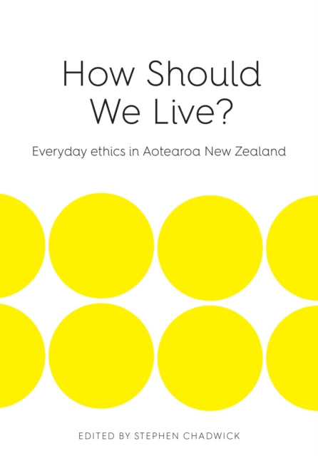 Book cover of: How Should We Live. By: Stephen Chadwick