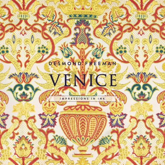 Book cover of: Venice: Impressions in Ink. By: Desmond Freeman