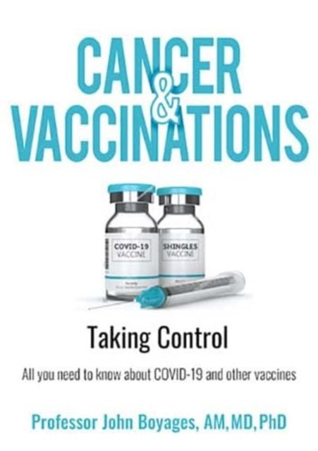 Book cover of: Cancer and Vaccinations: Taking Control. By: John Boyages