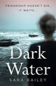 Book cover of: Dark Water. By: Sara Bailey