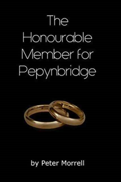 Book cover of: Honourable Member for Pepynbridge