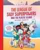 Book cover of: League of Silly Superpowers and the Plastic island