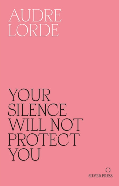 Your Silence Will Not Protect You, Essays and Poems 9780995716223 Audre Lorde