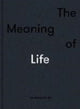 Book cover of: Meaning of Life. By: School of Life (Business enterprise) Staff