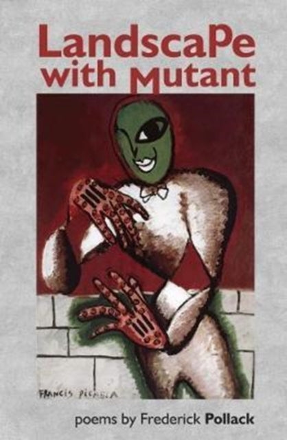 Book cover of: Landscape with Mutant. By: Frederick Pollack