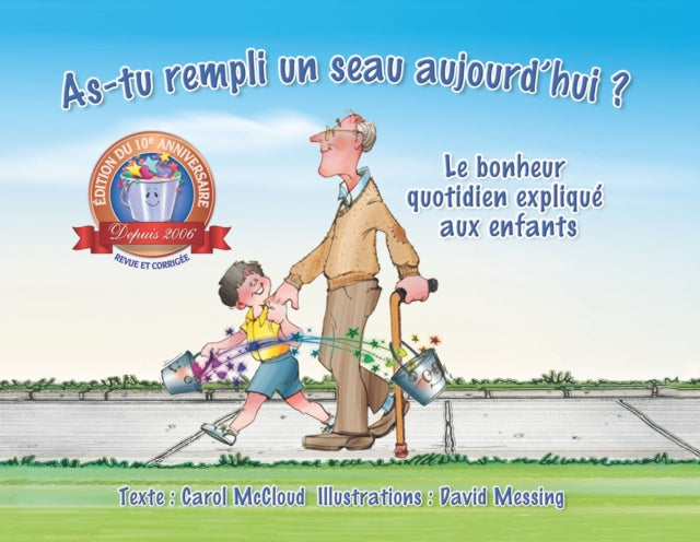 Book cover of: As-tu rempli un seau aujourd'hui?: Le bonheur quotidien explique aux enfants. By: Carol McCloud