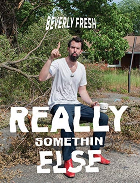 Book cover of: Beverly Fresh – Really Somethin Else. By: Beverly Fresh