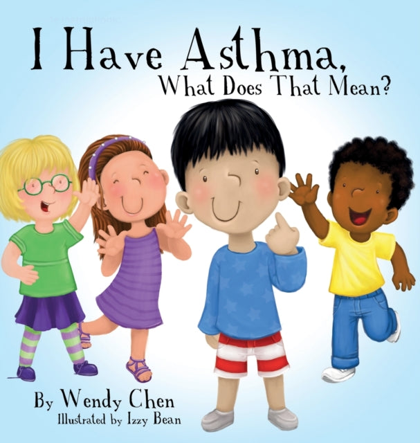 Book cover of: I Have Asthma, What Does That Mean?