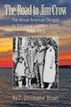 Book cover of: Road to Jim Crow – The African American Struggle on Maryland's Eastern Shore, 1860–1915. By: C. Christopher Brown