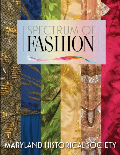 Book cover of: Spectrum of Fashion. By: Maryland Historical Society