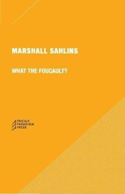 Book cover of: What the Foucault? 6e. By: Marshall Sahlins