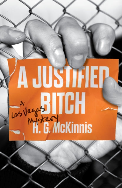 Book cover of: Justified Bitch. By: H. G. McKinnis