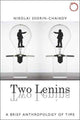 Book cover of: Two Lenins – A Brief Anthropology of Time Anthropology of Time. By: Nikolai Ssorin-Chaikov