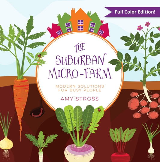 Book cover of: Suburban Micro-Farm. By: Amy Stross