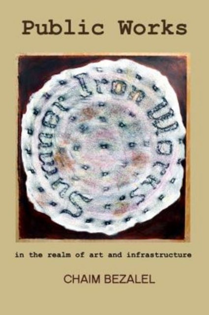Book cover of: Public Works. By: Chaim Bezalel