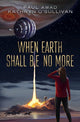 Book cover of: When Earth Shall Be No More. By: Paul Awad