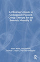 Book cover of: Clinician's Guide to Compassion Focused Group Therapy for the Severely Mentally Ill