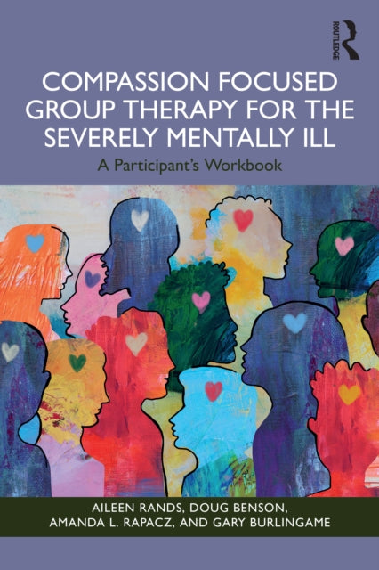 Book cover of: Compassion Focused Group Therapy for the Severely Mentally Ill