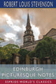 Book cover of: Edinburgh Picturesque Notes (Esprios Classics). By: Robert Louis Stevenson