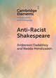 Book cover of: Anti-Racist Shakespeare. By: Ambereen Dadabhoy