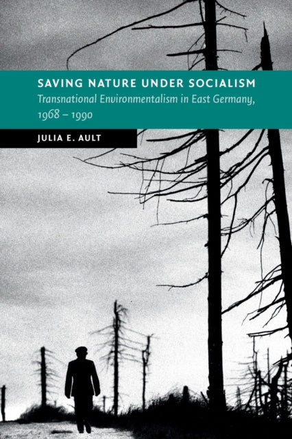 Book cover of: Saving Nature Under Socialism. By: Julia E. Ault