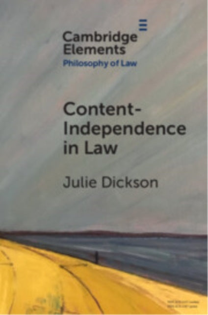Book cover of: Content-Independence in Law. By: Julie Dickson