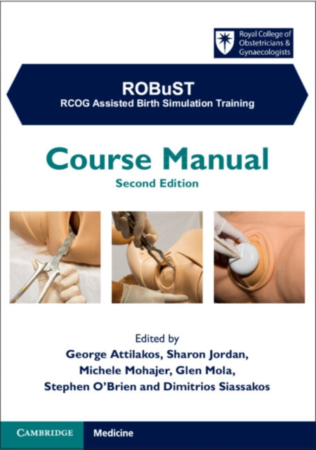 Book cover of: ROBuST: RCOG Assisted Birth Simulation Training. By: George Attilakos