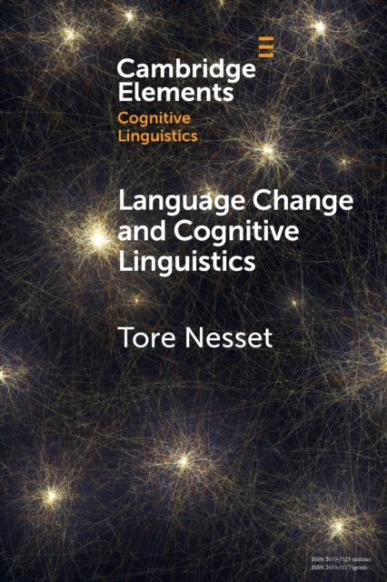 Book cover of: Language Change and Cognitive Linguistics. By: Tore Nesset