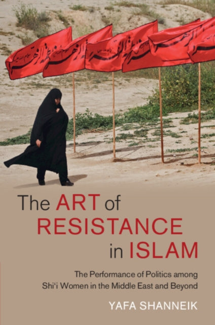 Book cover of: Art of Resistance in Islam. By: Yafa Shanneik