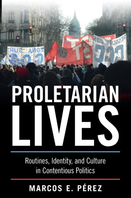 Book cover of: Proletarian Lives. By: Marcos E. Pérez