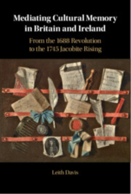 Book cover of: Mediating Cultural Memory in Britain and Ireland. By: Leith Davis