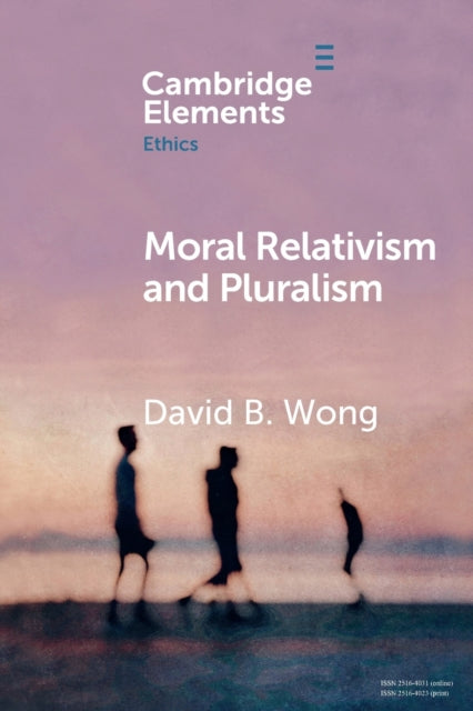 Book cover of: Moral Relativism and Pluralism. By: David B. Wong