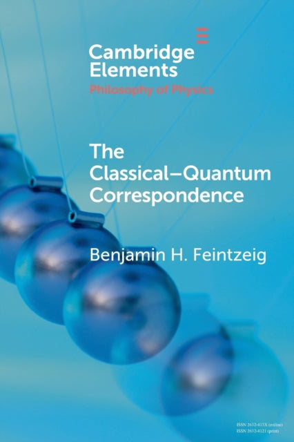 Book cover of: Classical–Quantum Correspondence. By: Benjamin H. Feintzeig