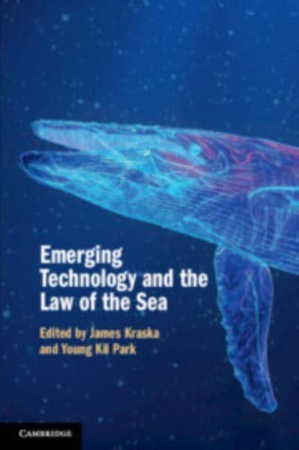 Book cover of: Emerging Technology and the Law of the Sea. By: James Kraska