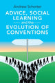 Book cover of: Advice, Social Learning and the Evolution of Conventions. By: Andrew Schotter