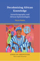 Book cover of: Decolonizing African Knowledge. By: Toyin Falola